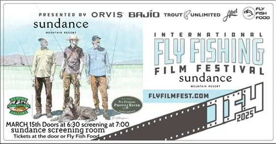 Poster for the International Fly Fishing Film Festival at Sundance Mountain Resort. Features three fishermen with rods, a film strip motif, and a mountain backdrop. Screening on March 15th, 2025. Sponsors listed include Orvis and Fly Fish Food.