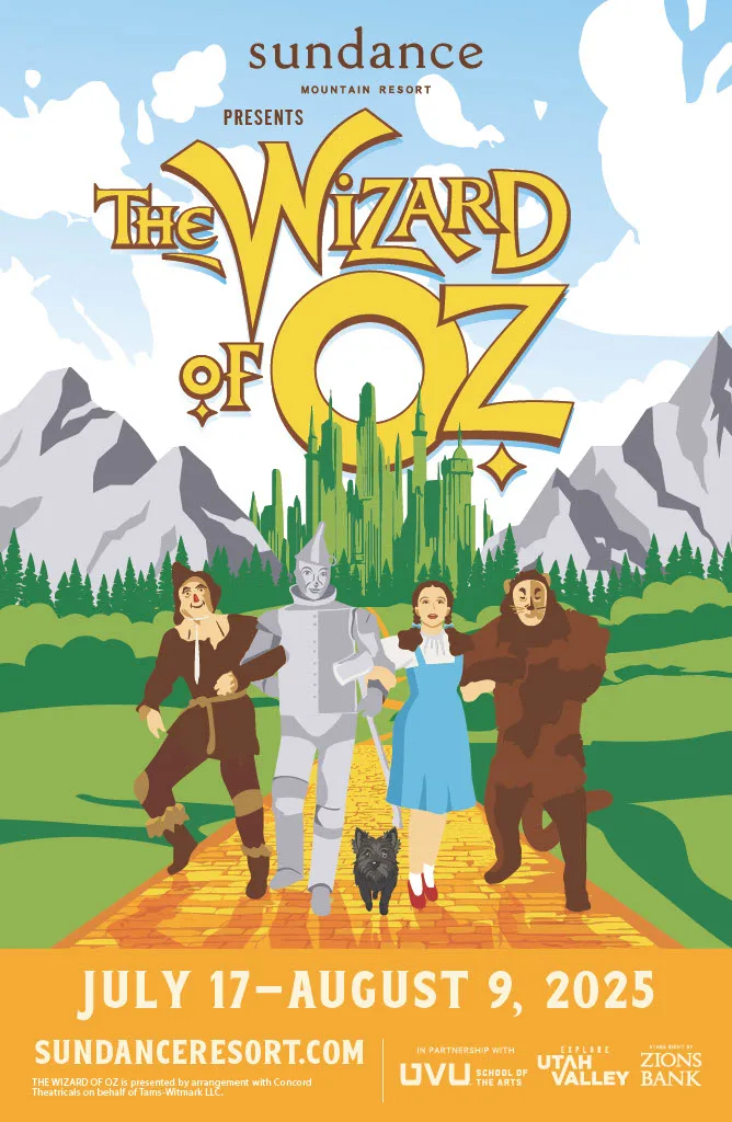 Poster for “The Wizard of Oz” at Sundance Mountain Resort features Dorothy, Scarecrow, Tin Man, and Cowardly Lion walking toward Emerald City with event dates July 17–August 9, 2025, and the Sundance website below.